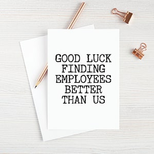 Card for Boss Card Boss Leaving Goodbye Boss Card Boss Birthday Card Good Luck Finding Employees Better Than Us Boss&#39;s Day