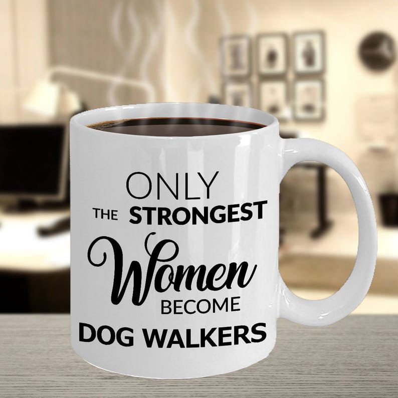 Dog Walker Mug Dog Walker Gifts Only the Strongest Women Become Dog Walkers Cute Ceramic Coffee Mug Dog Walking Gift image 2