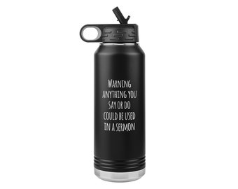 Anything You Say or Do Could Be Used in A Sermon Insulated Water Bottle Tumbler 32oz Bpa Free