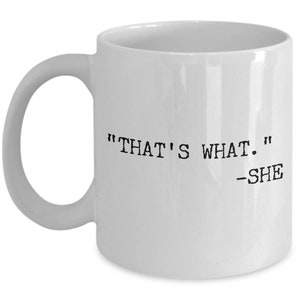 That's What She Said Coffee Mug Ceramic That's What She Said Coffee Cup Funny Gifts for Her Funny Mug Sarcastic Coffee Mug Mugs with Sayings image 5