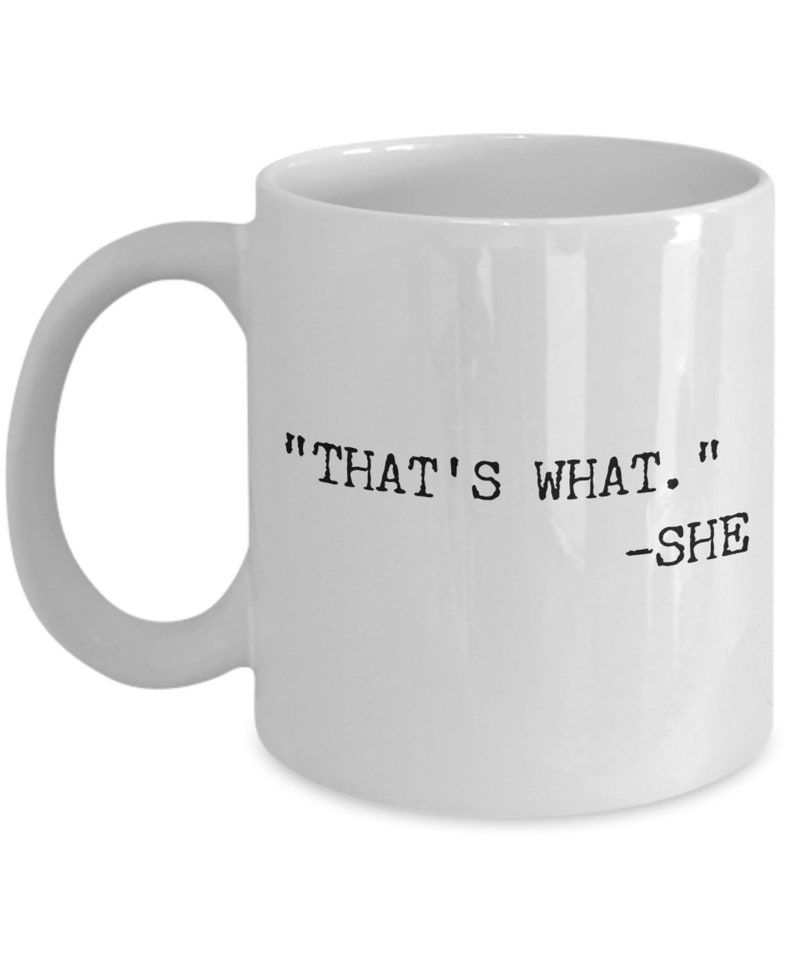 That's What She Said Coffee Mug Ceramic That's What She Said Coffee Cup Funny Gifts for Her Funny Mug Sarcastic Coffee Mug Mugs with Sayings image 5