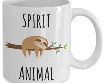 Sloth Spirit Animal Mug Sloth Coffee Mug Funny Sloth Mug My Spirit Animal Mug Sloth Gift Idea Sloth Coffee Cup Gifts for Sloth Lovers Sloths