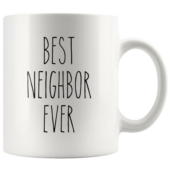 Best Neighbor Gifts Best Neighbor Ever Best Neighbor Mug Moving Gift Next  Door N