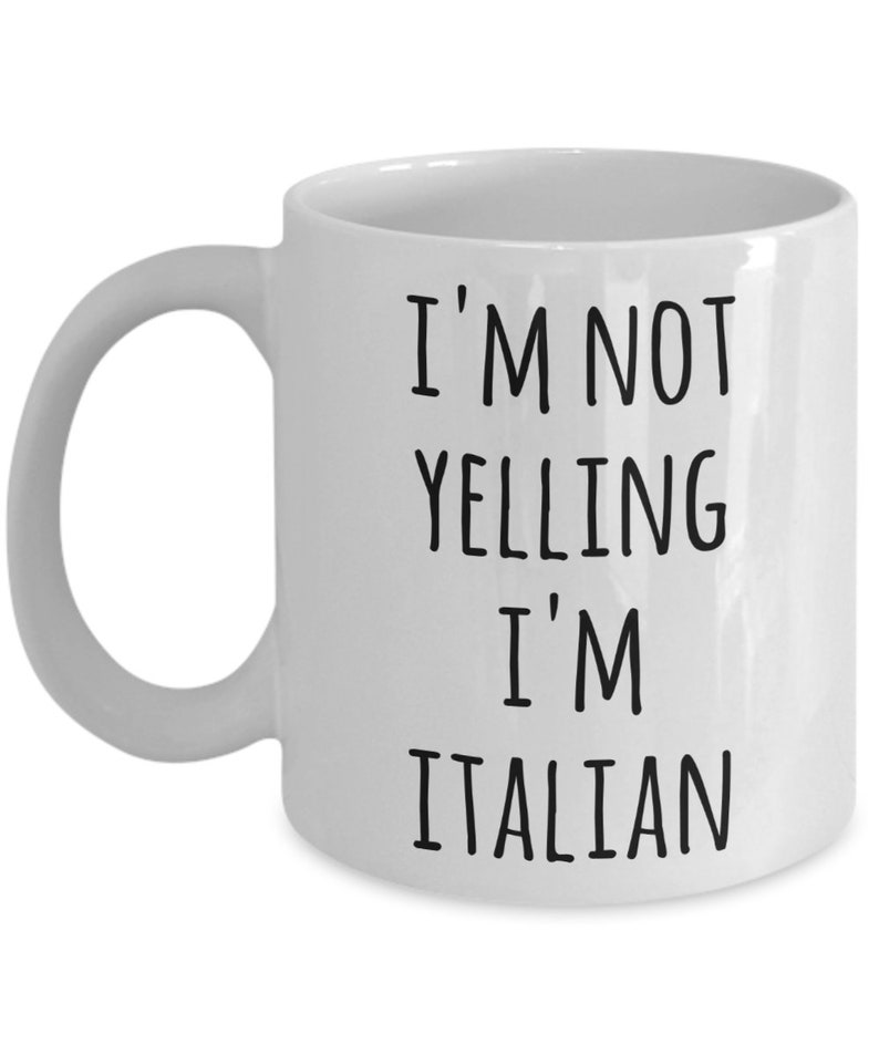 Italy Coffee Mug I'm Not Yelling I'm Italian Funny Tea Cup Gag Gifts for Men & Women image 2