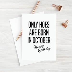 October Birthday Card Funny Birthday Card Only Hoes Are Born In October Happy Birthday Card Sarcastic Cards Blank Greeting Card