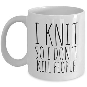 I Knit So I Don't Kill People Mug Funny Ceramic Knitting Coffee Cup - Gift for Knitters - Knitter Gifts - Knitter Mug - Knitting Gifts image 5