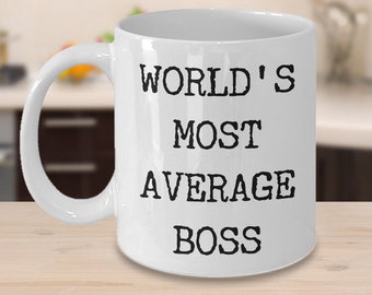 Funny Gifts for Bosses Day Boss Gift Boss Appreciation Gift for Boss Best Boss Gift for Manager Best Boss World's Most Average Boss Mug