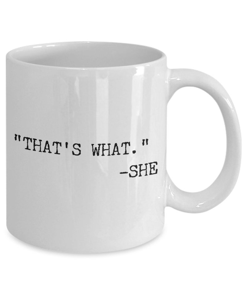 That's What She Said Coffee Mug Ceramic That's What She Said Coffee Cup Funny Gifts for Her Funny Mug Sarcastic Coffee Mug Mugs with Sayings image 4