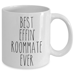 Roommate Gift for Roommate Best Effin&#39; Roommate Ever Mug Coffee Cup Funny Gifts for Roommates Men and Women
