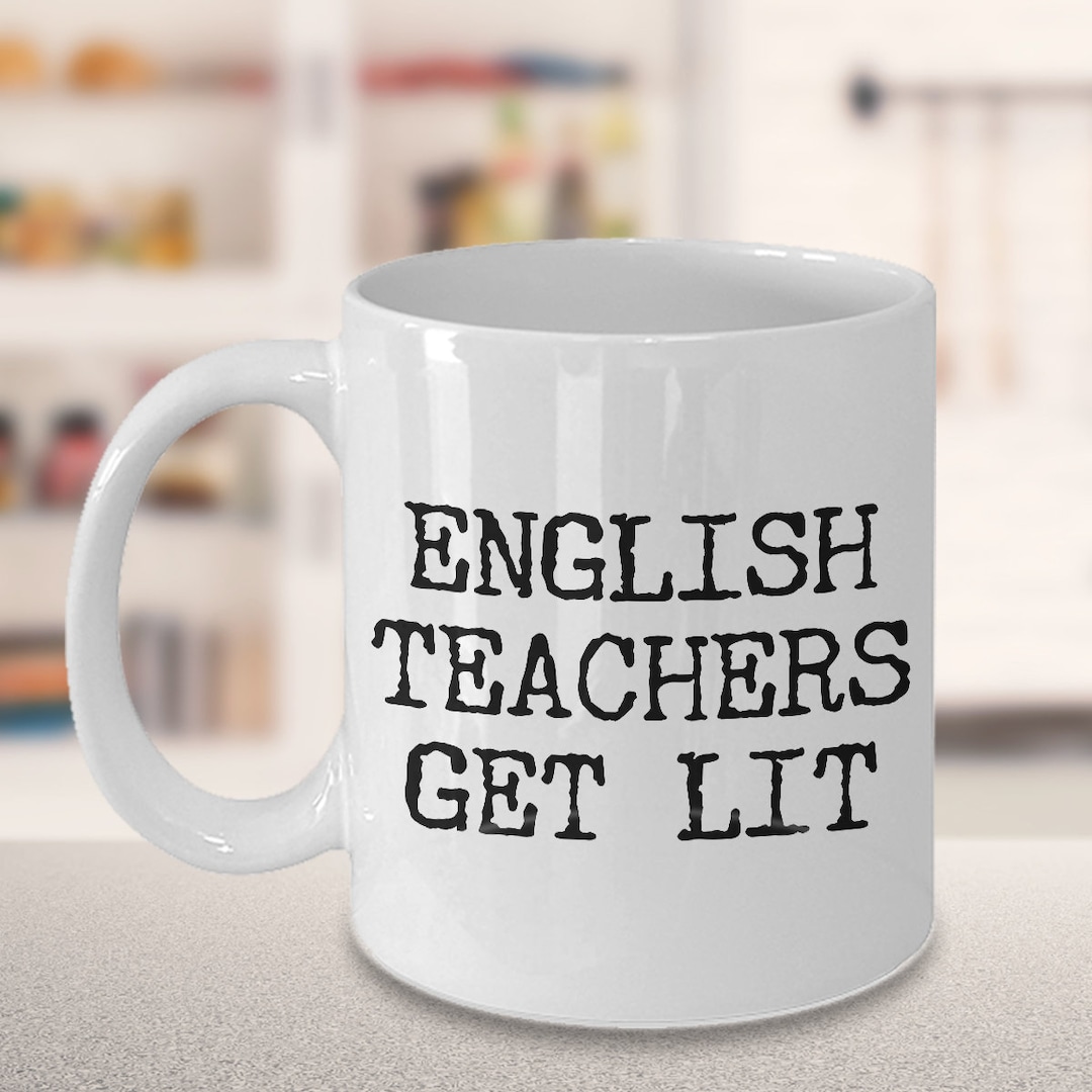 English Teacher Gift English Teacher Mug English Teachers Get Lit Mug
