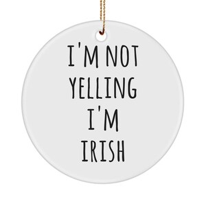 Ornament Ierland Ierland cadeaus Iers cadeau Ik schreeuw niet, ik ben Iers Keramisch kerstboomornament