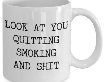 Look at You Quitting Smoking Mug Congratulations Gift for Ex Smoker Funny Mug for Quitting Smoking No More Smoking Stop Smoking Coffee Cup