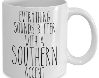 Southern mug everything sounds better with a southern accent funny coffee cup