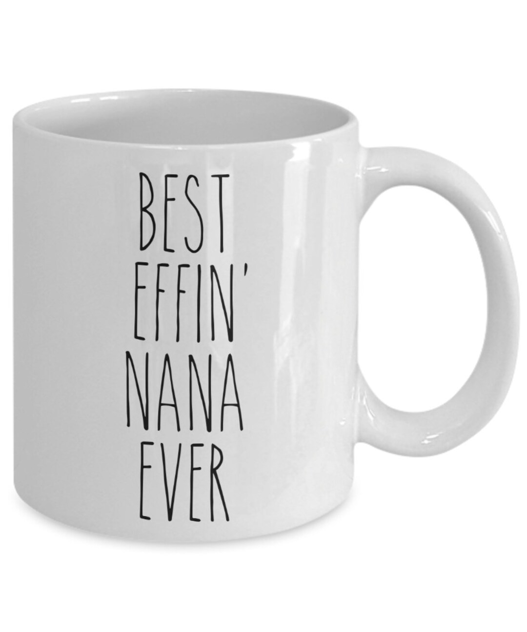 Gift for Nana Mug Nana Gifts Best Effin' Nana Ever Mug Coffee Cup Funny