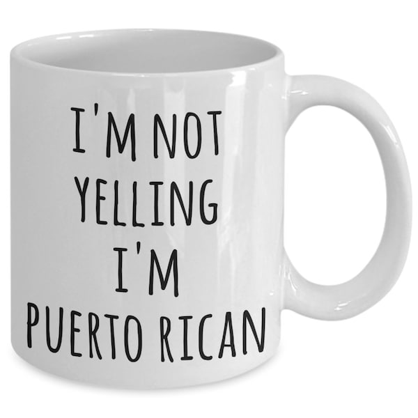 Puerto Rico Coffee Mug I'm Not Yelling I'm Puerto Rican Funny Tea Cup Gag Gifts for Men & Women