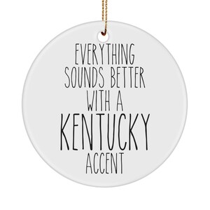 Kentucky Gifts, Kentucky Ornament, Everything Sounds Better with A Kentucky Accent
