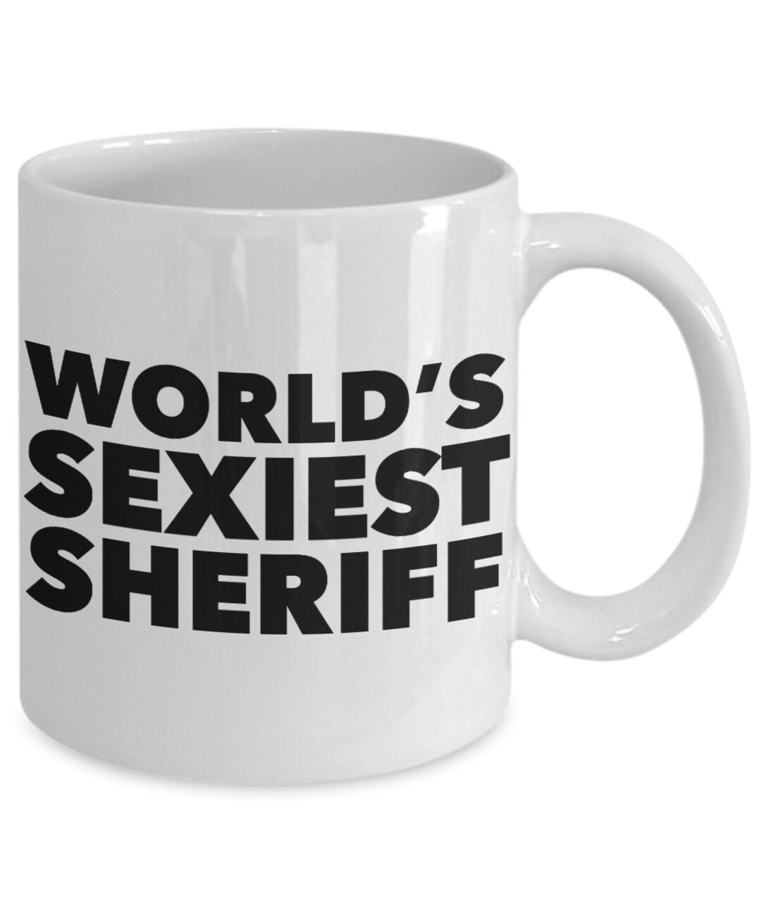 Sheriff Coffee Mug Gift For Sheriff Gifts World's Sexiest Sheriff Mug