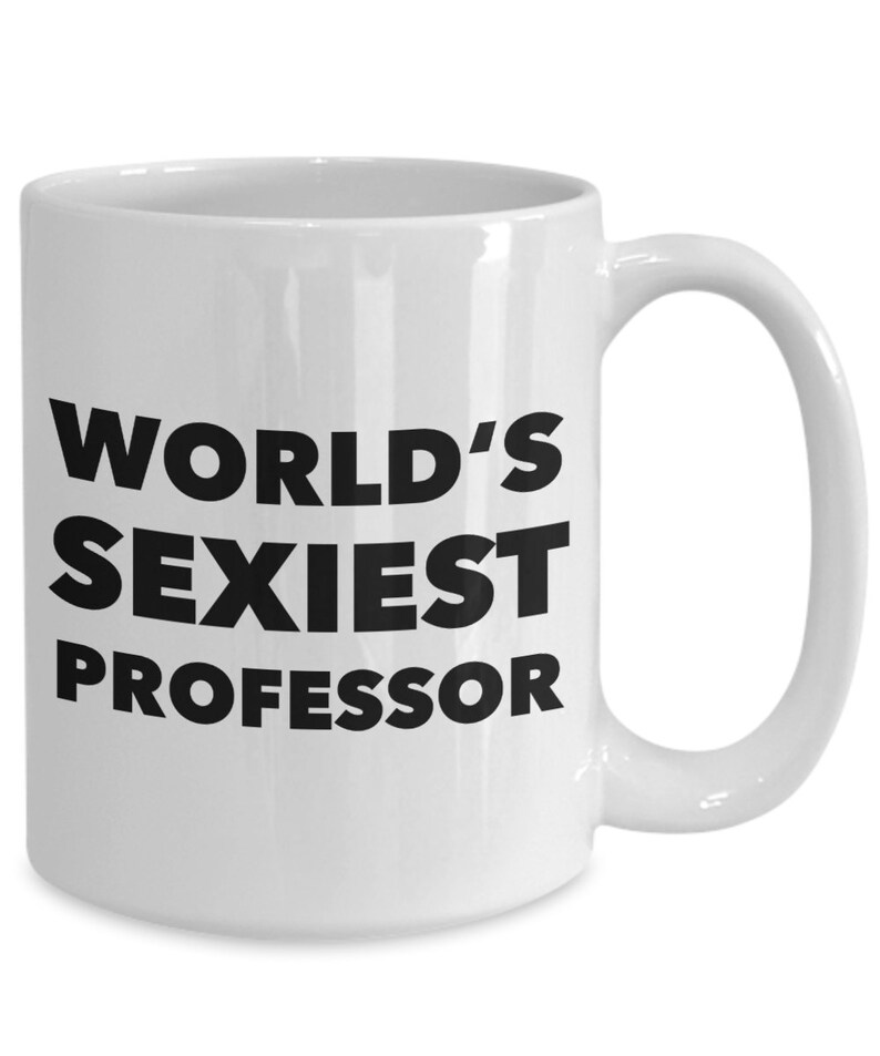 Funny Professor Gifts Professor Coffee Mug World's Sexiest Professor Mug Professor Coffee Cup Best Professor Ever Mug Professor Present image 3