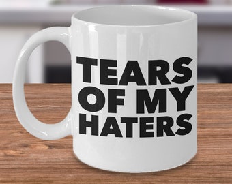 Tears Of My Haters Shot Glass/Whiskey Glass Tears Of My Haters Shot Glass/Whiskey Glass
