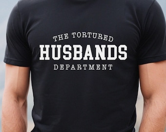 The Tortured Husbands Department Shirt Funny Father's Day Gift