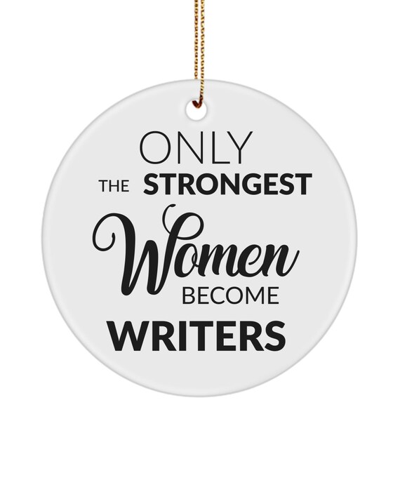 Writer Gifts for Women Writing Gifts for a Writer Only The Strongest Women  Become Writers Ceramic Christmas Tree Ornament