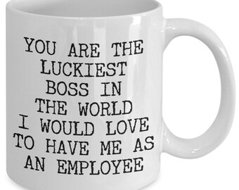 Cute Holiday 11oz 15oz Mug Gifts For Coworkers You are The Luckiest Boss in the World I Would Love to Have Me as Funny Loan officer Gifts Cute Holiday 11oz 15oz Mug Gifts For Coworkers You are The Luckiest Boss in the World I Would Love to Have Me as Funny Loan officer Gifts