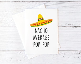 Funny Pop Pop Card for Pop Pop Father's Day Card Nacho Average Pop Pop Blank Greeting Card Birthday Card