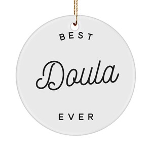 Doula Thank You Gift Best Doula Ever Ceramic Christmas Tree Ornament Thank You for Doula