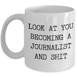 Look at You Becoming a Journalist Mug College Journalism School Graduation Gift Idea For Aspiring Journalists Funny Present Coffee Cup image 2
