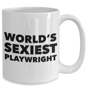 Playwright Gift for Playwright Mug World's Sexiest Playwright Mug Playwright Coffee Cup Playwright Present Best Playwright Ever Coffee Mug image 3