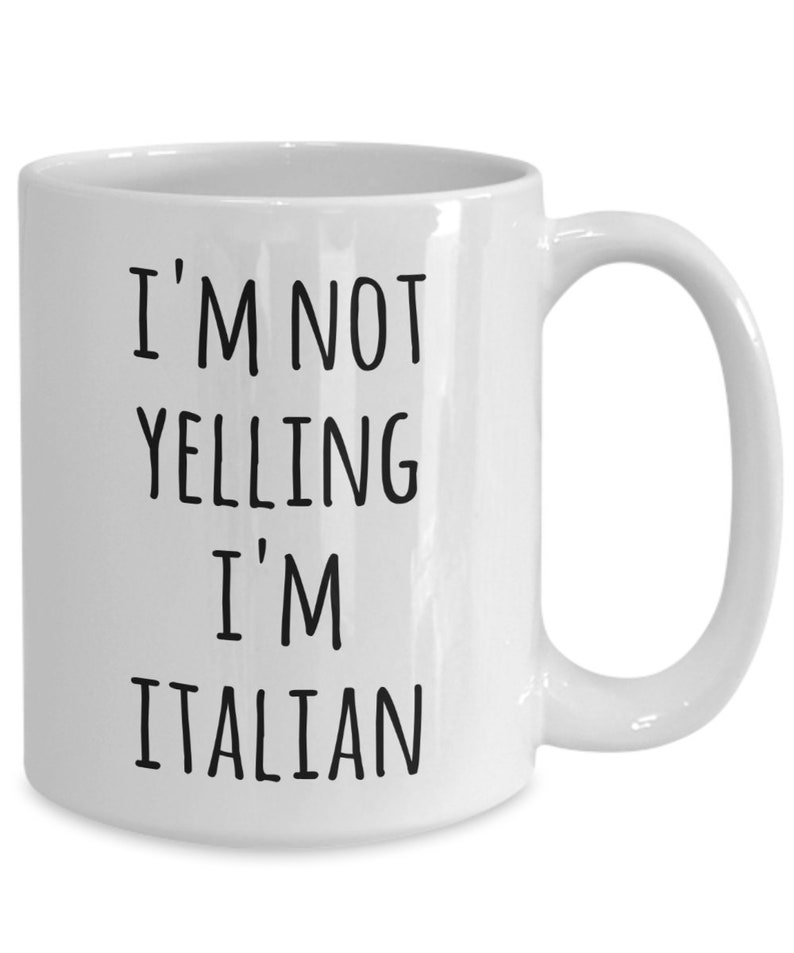 Italy Coffee Mug I'm Not Yelling I'm Italian Funny Tea Cup Gag Gifts for Men & Women image 3