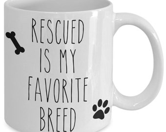 Rescued is My Favorite Breed Mug Animal Rescue Coffee Cup Adopt Don't Shop Dog Adoption Gift