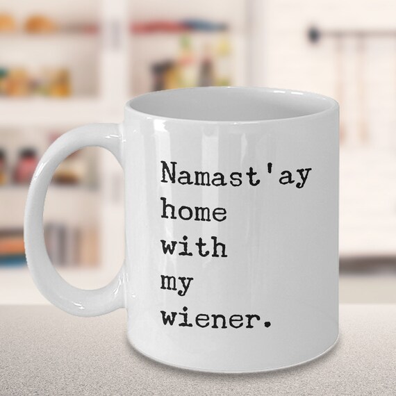 Wiener Dog Mug - Wiener Dog Gifts - Namast'ay Home With My Wiener Mug Tea & Coffee Ceramic Weiner Dog Coffee Cup Dachshund Gifts Doxie Gift