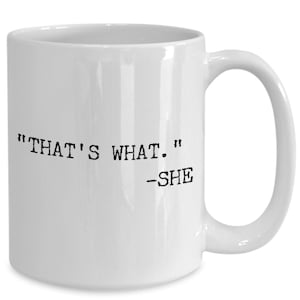 That's What She Said Coffee Mug Ceramic That's What She Said Coffee Cup Funny Gifts for Her Funny Mug Sarcastic Coffee Mug Mugs with Sayings image 2