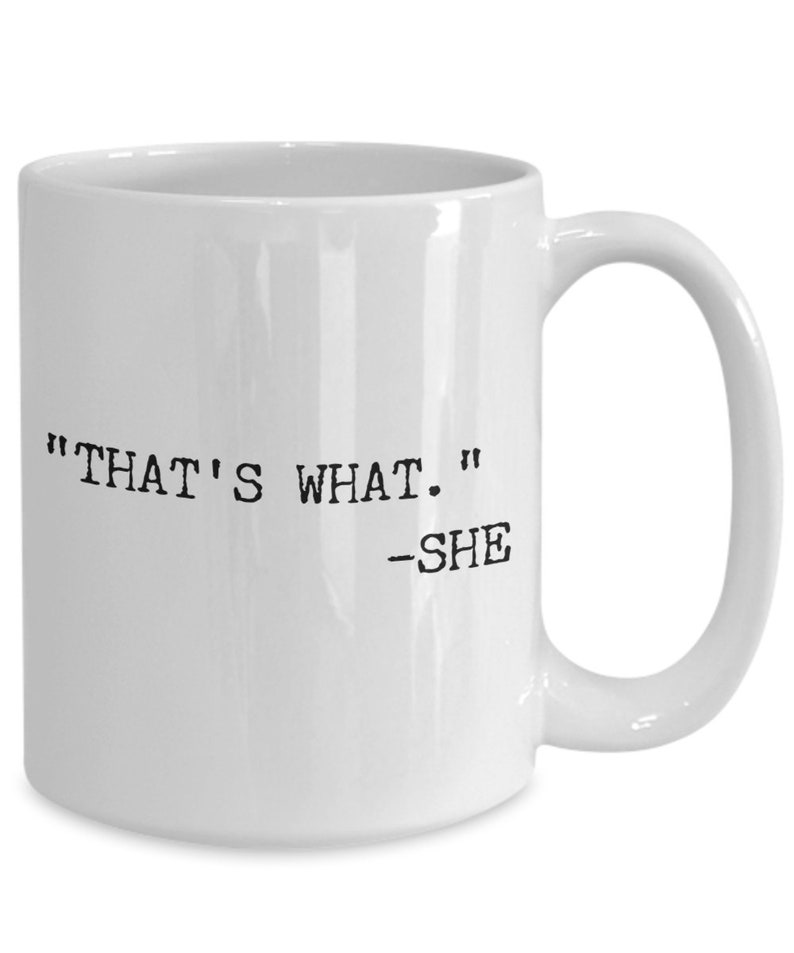 That's What She Said Coffee Mug Ceramic That's What She Said Coffee Cup Funny Gifts for Her Funny Mug Sarcastic Coffee Mug Mugs with Sayings image 2