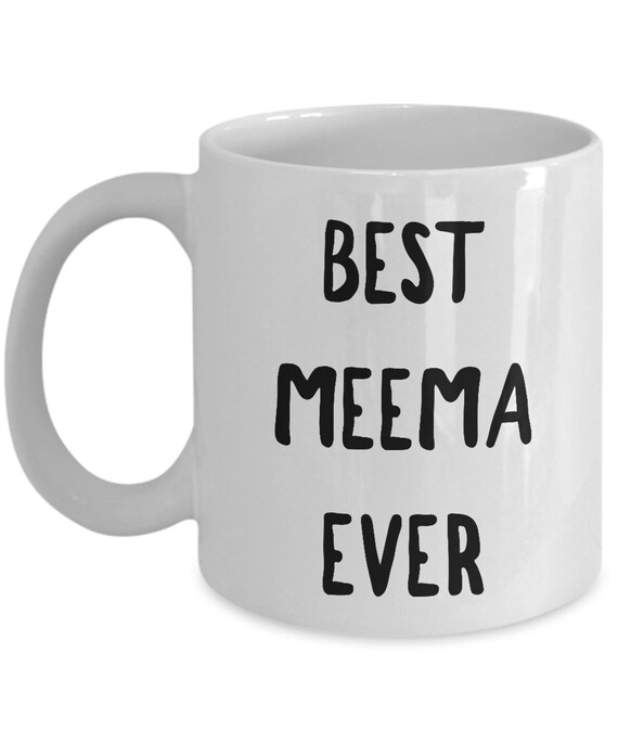 Meema Mug Meema Gifts Best Meema Ever Coffee Mug Ceramic Tea Cup Gift For Meema Birthday Gift - 