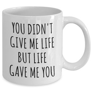 Adoptive Mom Mug From Adopted Daughter Mother's Day Gift Idea for Adoptive Parent Dad Adoption Present Life Gave Me You Stepmom Coffee Cup image 3
