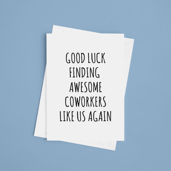 Good Luck Finding Awesome Coworkers Like Us Again Card Funny Coworker Card for Coworker Leaving Going Away Gifts For Colleague From Staff