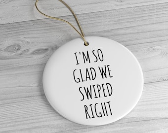 I'm So Glad We Swiped Right Ornament Romantic New Relationship Gifts Valentine's Day Dating Girlfriend Boyfriend Anniversary Gift Ornaments