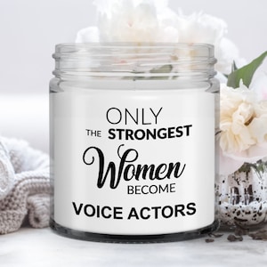 Voice Actor Gifts for Actors Voice Over Artist Gift Only the Strongest Women Become Voice Actors Candle 9 oz. Vanilla Scented Candles