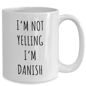 Denmark mug i'm not yelling i'm danish coffee cup denmark gift