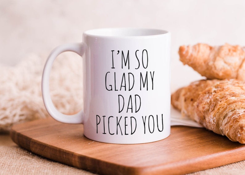 Stepmom Gifts for Stepmom Mug Stepmother Coffee Cup I'm So Glad My Dad Picked You Stepmom Mother's Day Gift Step Mom Gifts Step-Mom Gift image 1