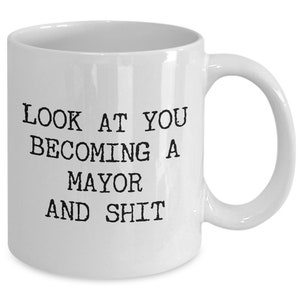 Mayor Gift for a Mayor Becoming a Mayor Mug Coffee Cup Funny Gift for Elected Mayor Congratulations Gift