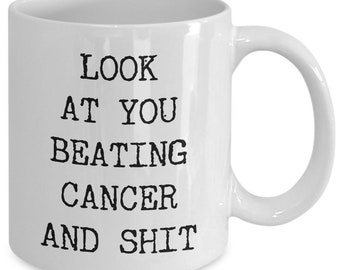 Cancer Survivor Mug Beating Cancer Gift For Survivor Of Breast Cancer Survivor Cancer Cheer Up Screw Cancer Look at You Beating Coffee Cup