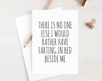 Funny Anniversary Card for Husband From Wife There Is No One Else I Would Rather Have Farting In Bed Beside Me Blank Greeting Card