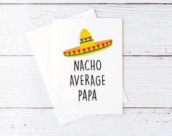 Papa Card Carte drôle de fête des pères pour papa Carte d'anniversaire Nacho moyenne Papa Carte de voeux vierge