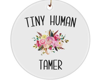 Preschool Teacher Gifts Kindergarten Teacher Ornament Tiny Human Tamer Funny Ceramic Christmas Tree Ornament Holiday Gift for Teacher