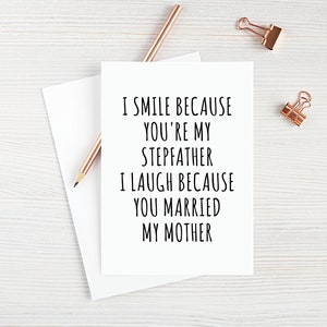 Funny Stepdad Card for Step Dad Father's Day I Smile Because You're My Stepfather I Laugh Because You Married My Mother Blank Greeting Card