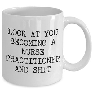 Nurse Practitioner Graduation Gifts New Nurse Practitioner Mug NP Degree Program Grad Congrats Coffee Cup Look at You NP School Certificate