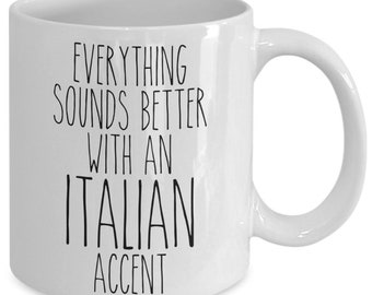 Italy mug everything sounds better with an italian accent funny coffee cup